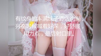 【新片速遞 】【极品稀缺❤️大开眼界】刚成年的小情侣ஐ让女友商场试衣间口交口爆 女友穿着学生装嫩出水 多视角拍摄 高清720P原版 [416M/MP4/09:00]