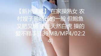 5部 可爱小美女与绝美轻熟女，都是绝美佳人！第67弹！